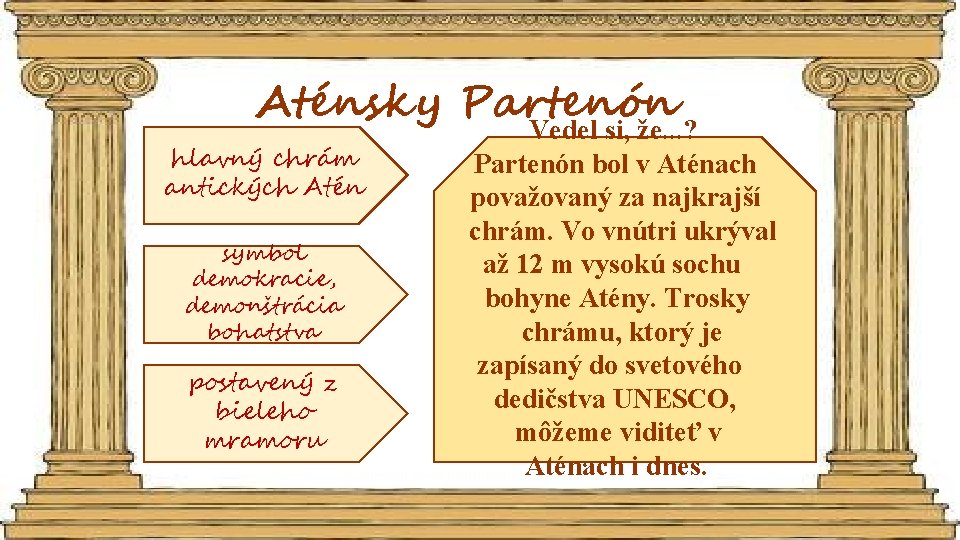 Aténsky Partenón hlavný chrám antických Atén symbol demokracie, demonštrácia bohatstva postavený z bieleho mramoru