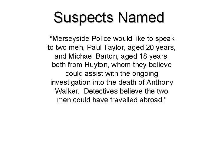 Suspects Named “Merseyside Police would like to speak to two men, Paul Taylor, aged Suspects Named “Merseyside Police would like to speak to two men, Paul Taylor, aged