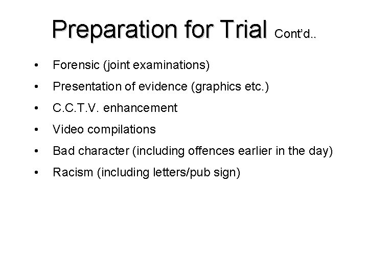 Preparation for Trial Cont’d. . • Forensic (joint examinations) • Presentation of evidence (graphics Preparation for Trial Cont’d. . • Forensic (joint examinations) • Presentation of evidence (graphics