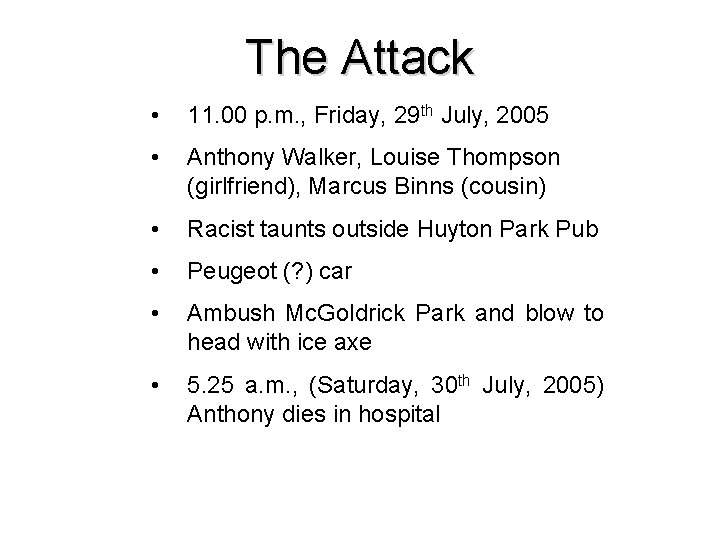 The Attack • 11. 00 p. m. , Friday, 29 th July, 2005 • The Attack • 11. 00 p. m. , Friday, 29 th July, 2005 •
