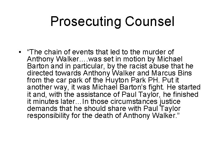 Prosecuting Counsel • “The chain of events that led to the murder of Anthony Prosecuting Counsel • “The chain of events that led to the murder of Anthony