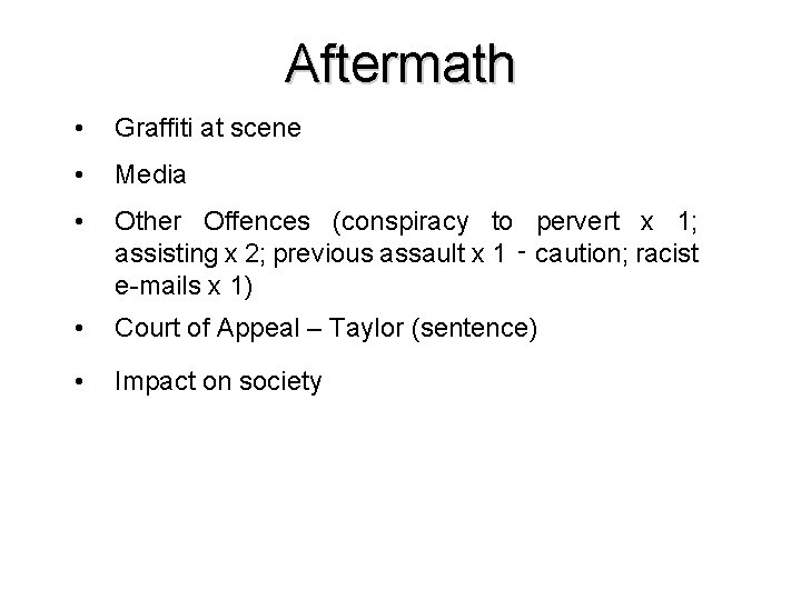 Aftermath • Graffiti at scene • Media • Other Offences (conspiracy to pervert x Aftermath • Graffiti at scene • Media • Other Offences (conspiracy to pervert x