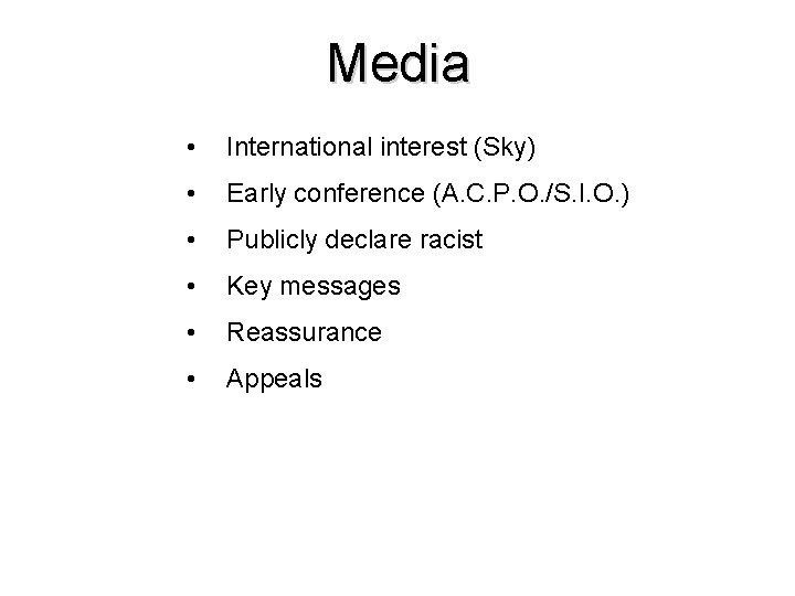 Media • International interest (Sky) • Early conference (A. C. P. O. /S. I. Media • International interest (Sky) • Early conference (A. C. P. O. /S. I.
