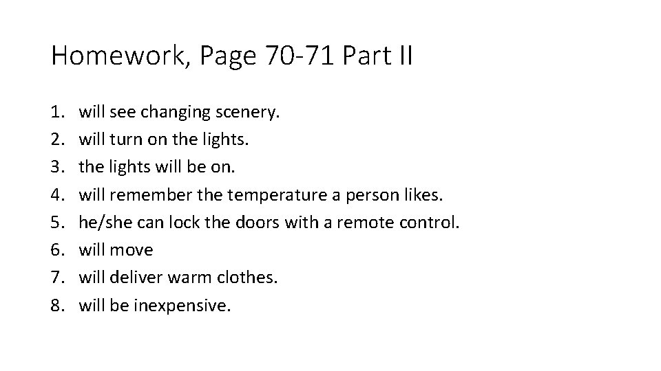 Homework, Page 70 -71 Part II 1. 2. 3. 4. 5. 6. 7. 8.