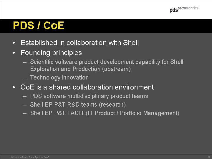 PDS / Co. E • Established in collaboration with Shell • Founding principles –