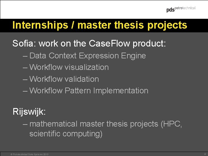 Internships / master thesis projects Sofia: work on the Case. Flow product: – Data