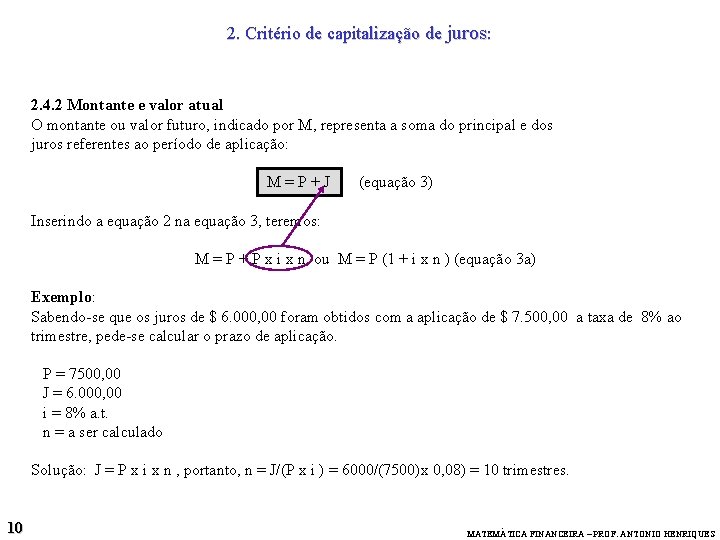 2. Critério de capitalização de juros: 2. 4. 2 Montante e valor atual O