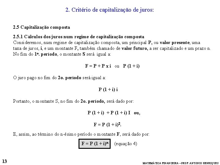 2. Critério de capitalização de juros: 2. 5 Capitalização composta 2. 5. 1 Cálculos