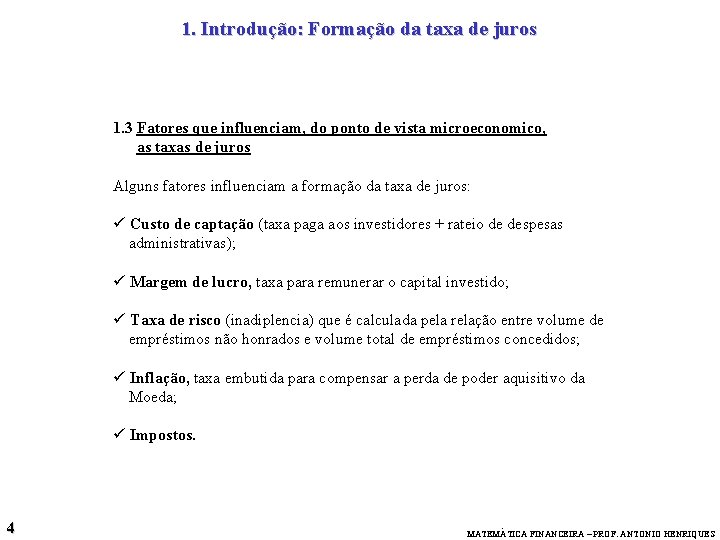 1. Introdução: Formação da taxa de juros 1. 3 Fatores que influenciam, do ponto