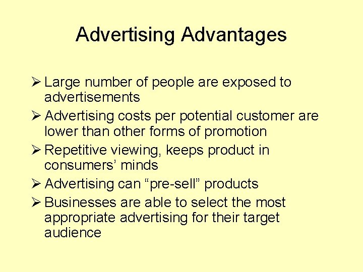 Advertising Advantages Ø Large number of people are exposed to advertisements Ø Advertising costs Advertising Advantages Ø Large number of people are exposed to advertisements Ø Advertising costs