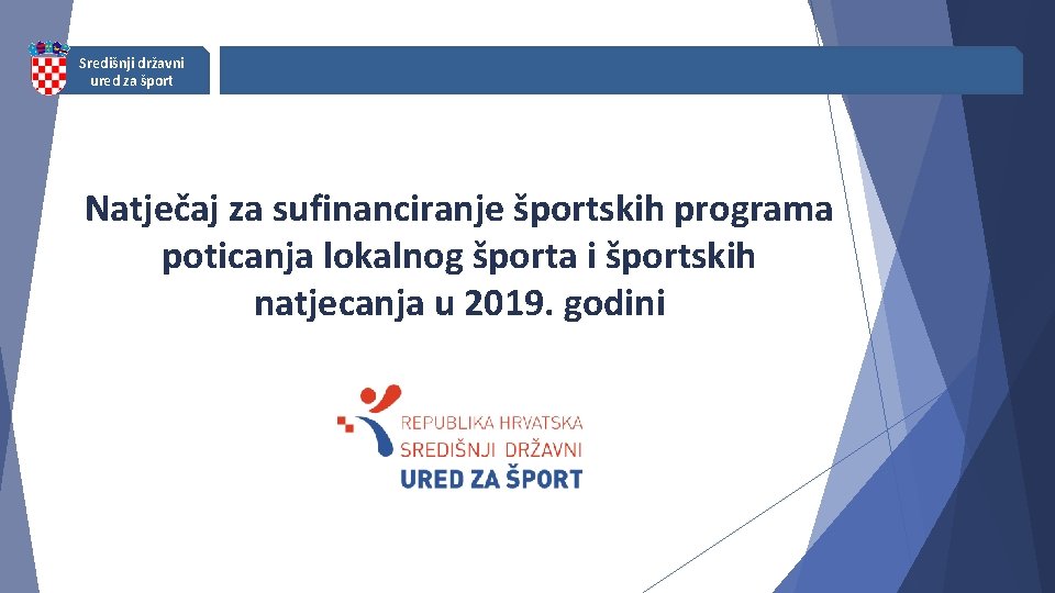 Središnji državni ured za šport Natječaj za sufinanciranje športskih programa poticanja lokalnog športa i