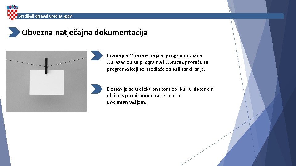 Središnji državni ured za šport Obvezna natječajna dokumentacija Popunjen Obrazac prijave programa sadrži Obrazac