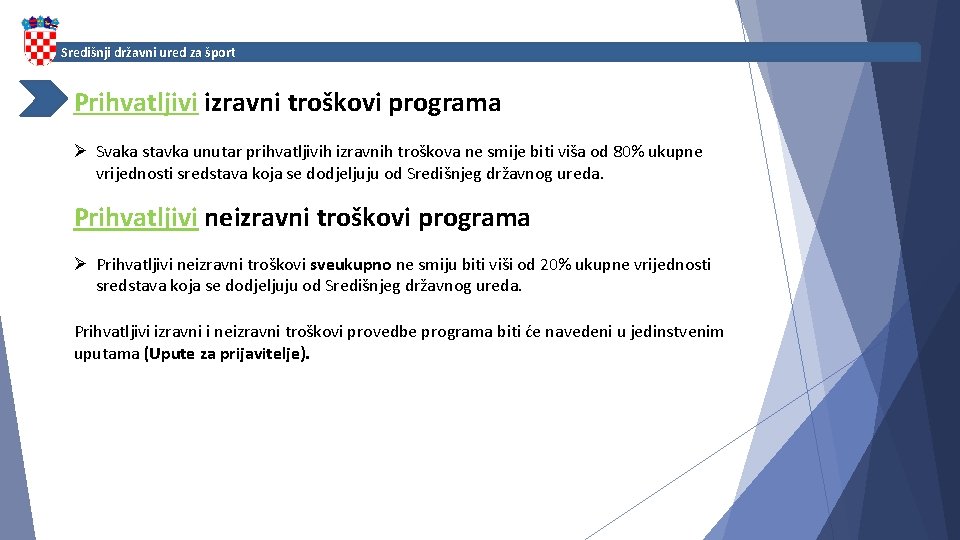 Središnji državni ured za šport Prihvatljivi izravni troškovi programa Ø Svaka stavka unutar prihvatljivih