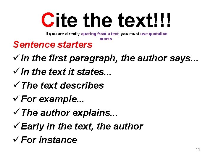 Cite the text!!! If you are directly quoting from a text, you must use Cite the text!!! If you are directly quoting from a text, you must use