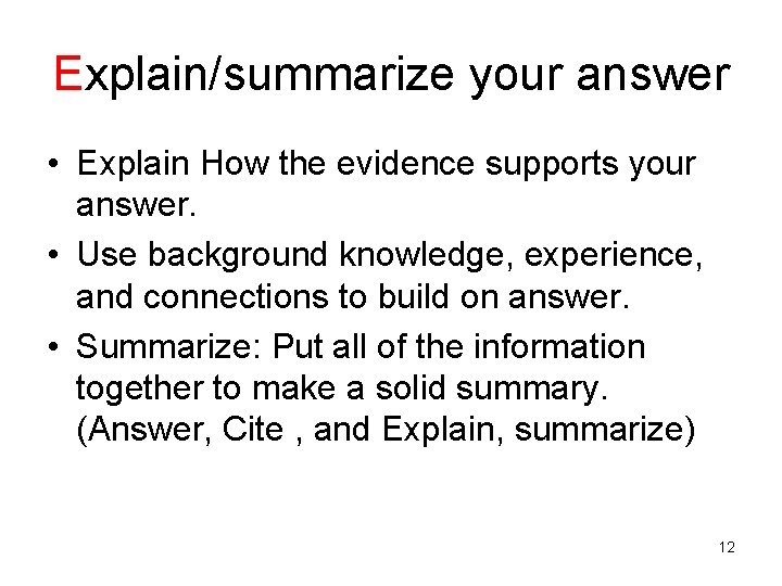 Explain/summarize your answer • Explain How the evidence supports your answer. • Use background Explain/summarize your answer • Explain How the evidence supports your answer. • Use background