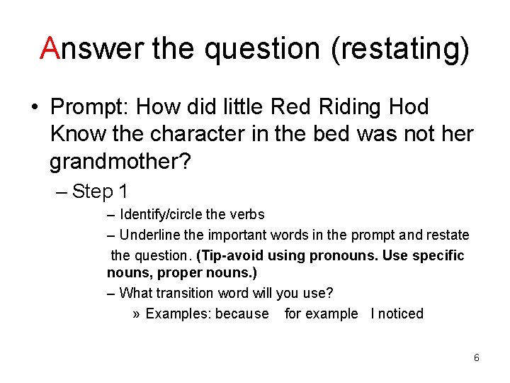 Answer the question (restating) • Prompt: How did little Red Riding Hod Know the Answer the question (restating) • Prompt: How did little Red Riding Hod Know the