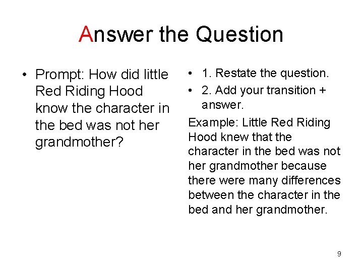 Answer the Question • Prompt: How did little Red Riding Hood know the character Answer the Question • Prompt: How did little Red Riding Hood know the character