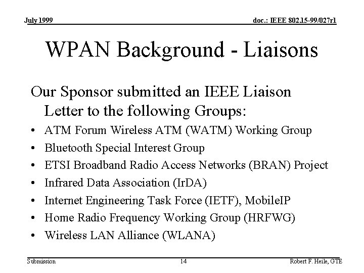 July 1999 doc. : IEEE 802. 15 -99/027 r 1 WPAN Background - Liaisons