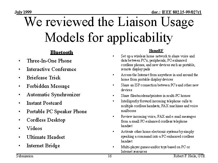 July 1999 doc. : IEEE 802. 15 -99/027 r 1 We reviewed the Liaison