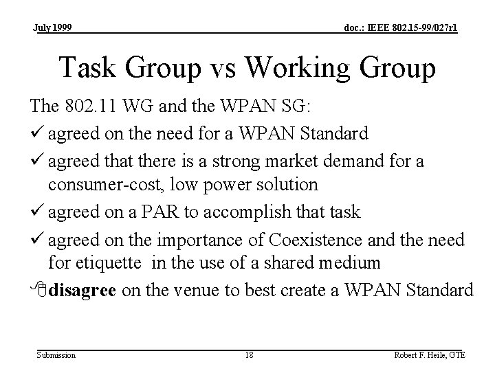 July 1999 doc. : IEEE 802. 15 -99/027 r 1 Task Group vs Working