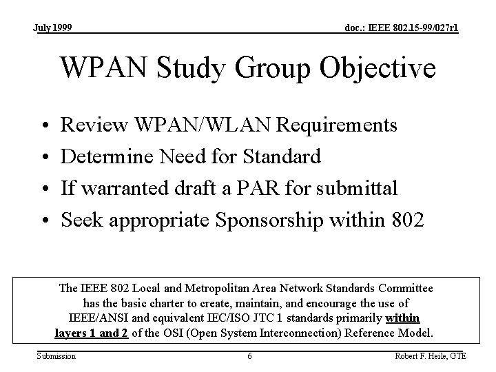 July 1999 doc. : IEEE 802. 15 -99/027 r 1 WPAN Study Group Objective