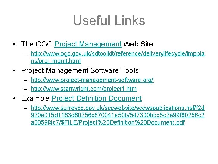 Useful Links • The OGC Project Management Web Site – http: //www. ogc. gov.