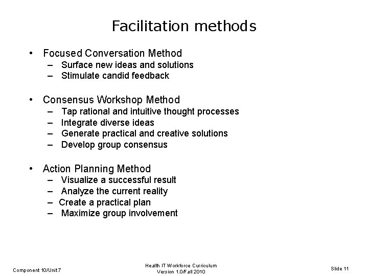 Facilitation methods • Focused Conversation Method – Surface new ideas and solutions – Stimulate