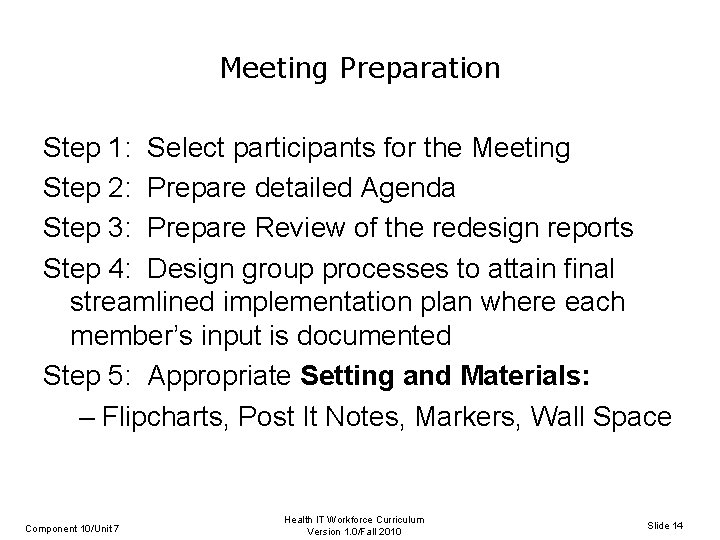 Meeting Preparation Step 1: Select participants for the Meeting Step 2: Prepare detailed Agenda