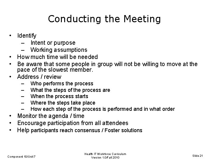 Conducting the Meeting • Identify – Intent or purpose – Working assumptions • How