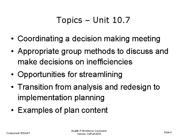 Topics – Unit 10. 7 • Coordinating a decision making meeting • Appropriate group