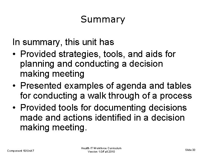 Summary In summary, this unit has • Provided strategies, tools, and aids for planning