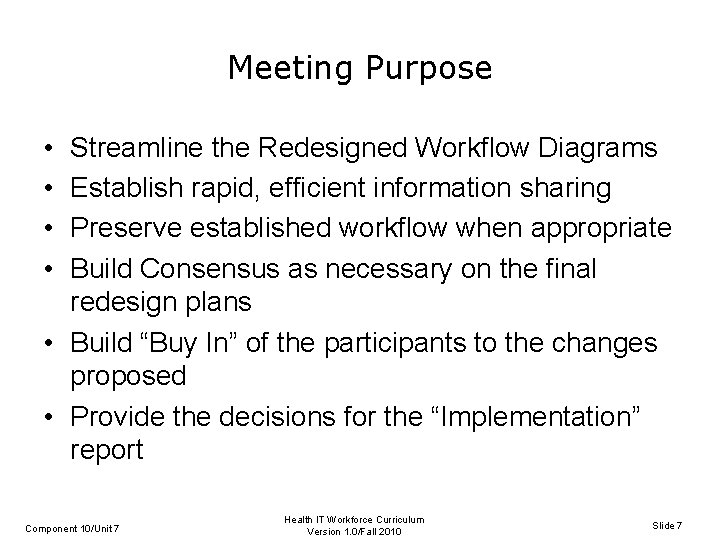 Meeting Purpose • • Streamline the Redesigned Workflow Diagrams Establish rapid, efficient information sharing