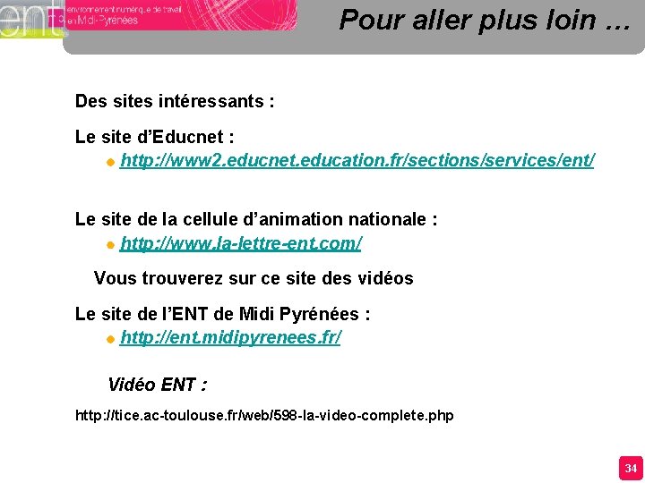 Pour aller plus loin … Des sites intéressants : Le site d’Educnet : http: Pour aller plus loin … Des sites intéressants : Le site d’Educnet : http: