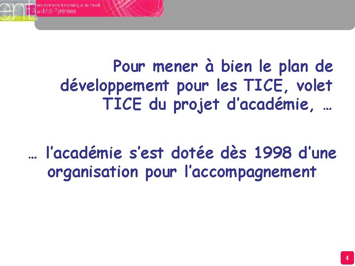 Pour mener à bien le plan de développement pour les TICE, volet TICE du Pour mener à bien le plan de développement pour les TICE, volet TICE du