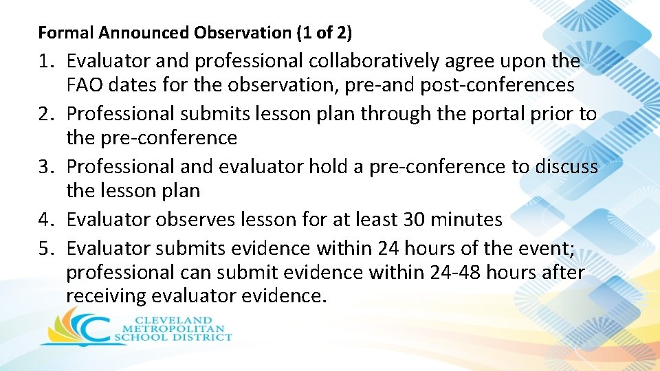 Formal Announced Observation (1 of 2) 1. Evaluator and professional collaboratively agree upon the