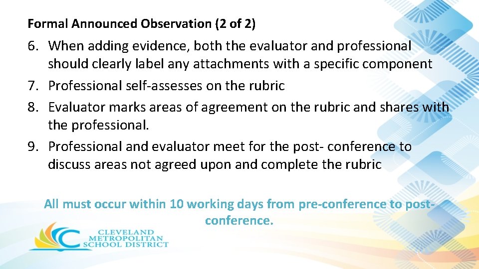 Formal Announced Observation (2 of 2) 6. When adding evidence, both the evaluator and