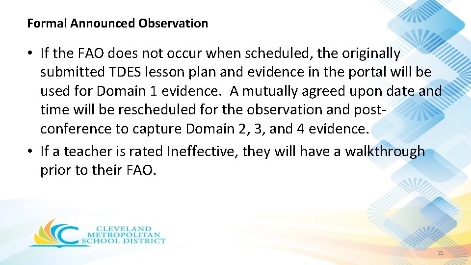 Formal Announced Observation • If the FAO does not occur when scheduled, the originally