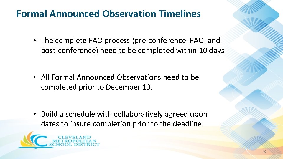 Formal Announced Observation Timelines • The complete FAO process (pre-conference, FAO, and post-conference) need