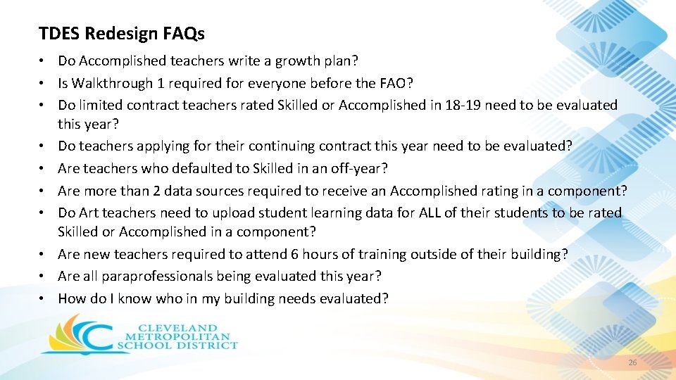 TDES Redesign FAQs • Do Accomplished teachers write a growth plan? • Is Walkthrough