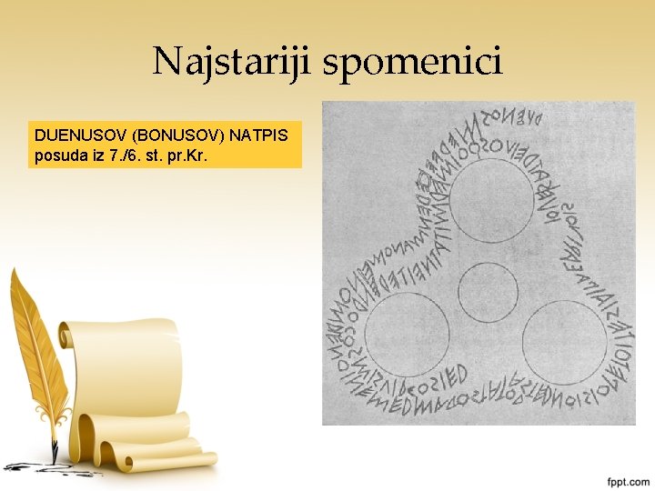 Najstariji spomenici DUENUSOV (BONUSOV) NATPIS posuda iz 7. /6. st. pr. Kr. 