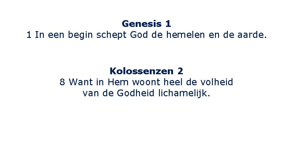 Genesis 1 1 In een begin schept God de hemelen en de aarde. Kolossenzen Genesis 1 1 In een begin schept God de hemelen en de aarde. Kolossenzen