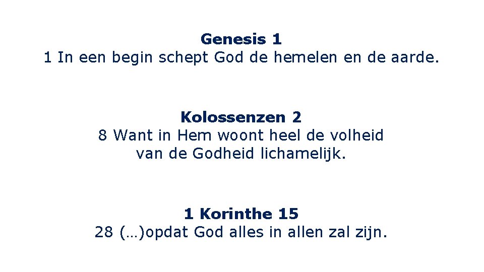 Genesis 1 1 In een begin schept God de hemelen en de aarde. Kolossenzen Genesis 1 1 In een begin schept God de hemelen en de aarde. Kolossenzen
