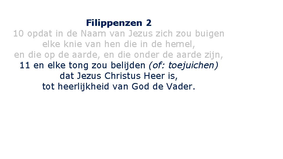 Filippenzen 2 10 opdat in de Naam van Jezus zich zou buigen elke knie Filippenzen 2 10 opdat in de Naam van Jezus zich zou buigen elke knie