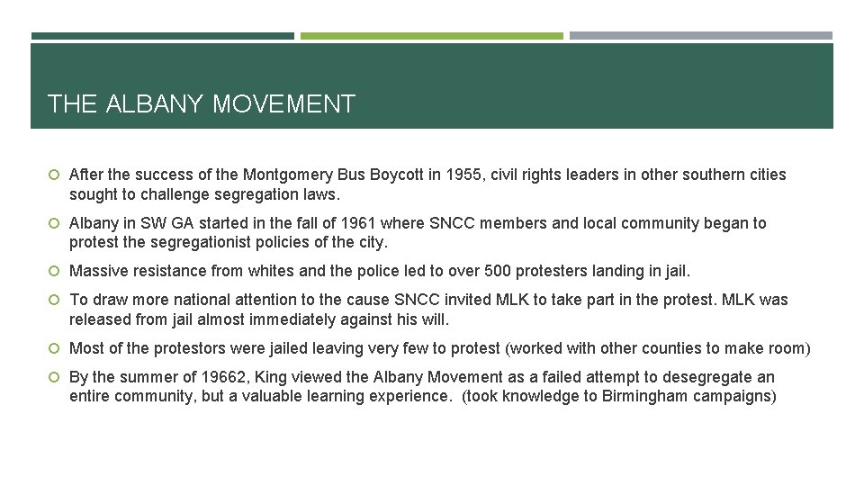 THE ALBANY MOVEMENT After the success of the Montgomery Bus Boycott in 1955, civil