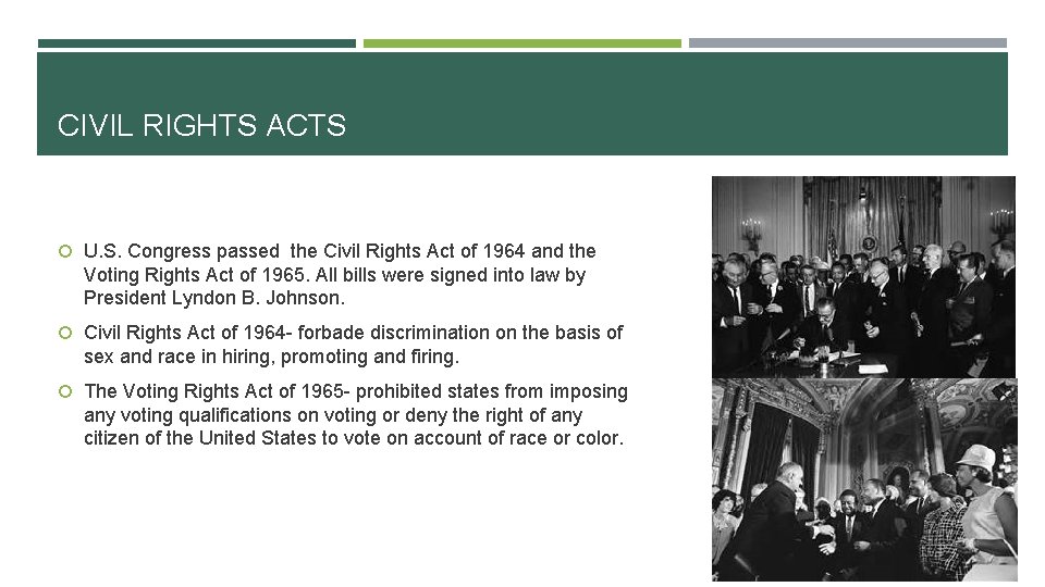 CIVIL RIGHTS ACTS U. S. Congress passed the Civil Rights Act of 1964 and