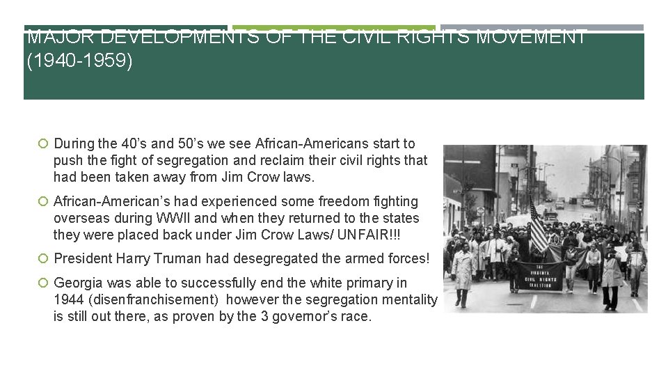 MAJOR DEVELOPMENTS OF THE CIVIL RIGHTS MOVEMENT (1940 -1959) During the 40’s and 50’s