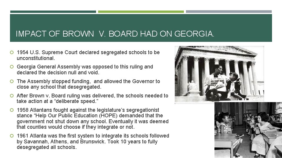 IMPACT OF BROWN V. BOARD HAD ON GEORGIA. 1954 U. S. Supreme Court declared