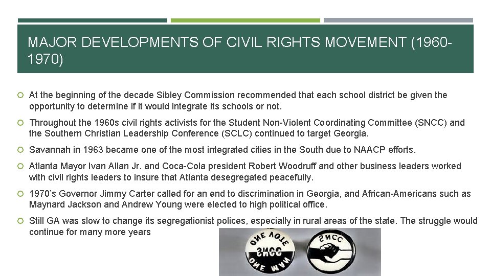 MAJOR DEVELOPMENTS OF CIVIL RIGHTS MOVEMENT (19601970) At the beginning of the decade Sibley
