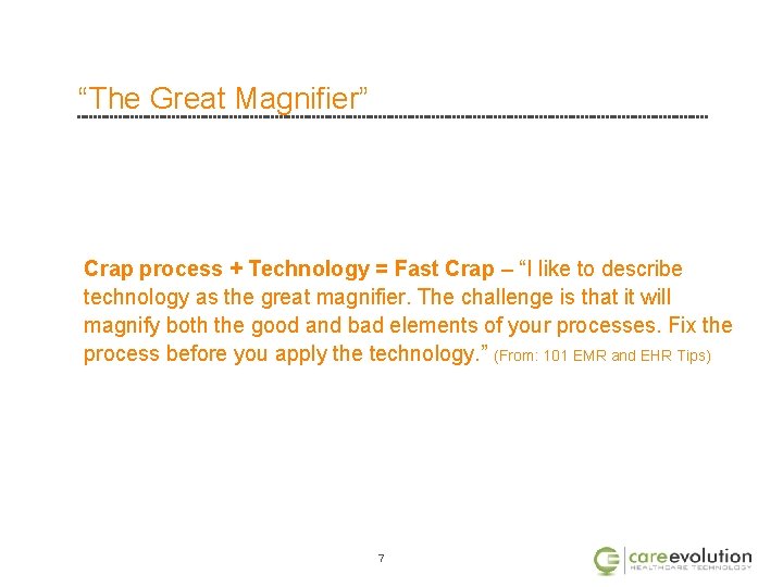 “The Great Magnifier” Crap process + Technology = Fast Crap – “I like to