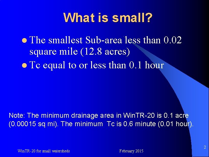 What is small? l The smallest Sub-area less than 0. 02 square mile (12.